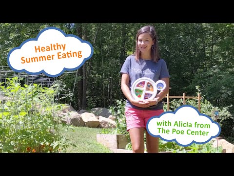 Healthy Summer Eating - A Nutrition Mini-Lesson: With Alicia from The Poe Center