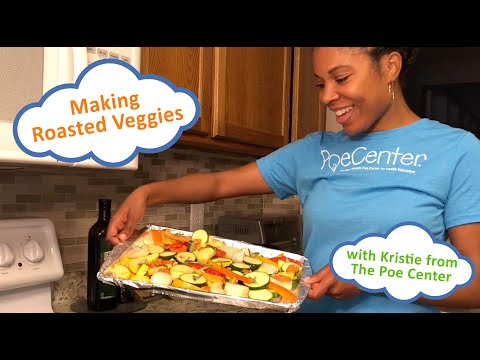 Making Roasted Veggies Mini-Lesson: With Kristie from The Poe Center